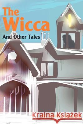The Wicca: And Other Tales Sultzer, Randy T. 9780595224906 Writers Club Press - książka