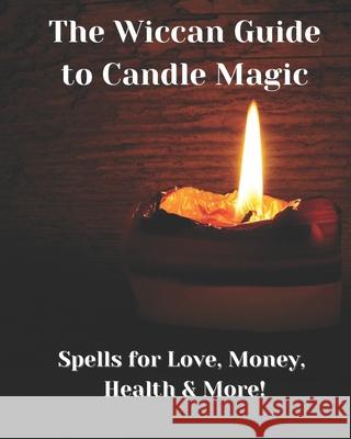 The Wiccan Guide to Candle Magic Roc Marten 9781461034124 Createspace - książka