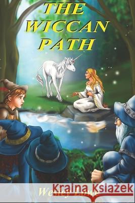 The Wiccan Path Wesley Lowe 9781548591564 Createspace Independent Publishing Platform - książka