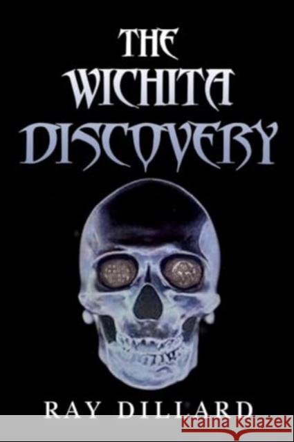 The Wichita Discovery Ray Dillard 9781837940882 Vanguard Press - książka