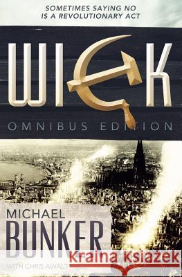 The Wick Omnibus: The Complete Collection Michael Bunker Chris Awalt 9781491071984 Createspace - książka