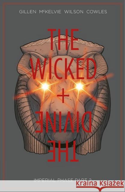 The Wicked + The Divine Volume 6: Imperial Phase II Kieron Gillen 9781534304734 Image Comics - książka