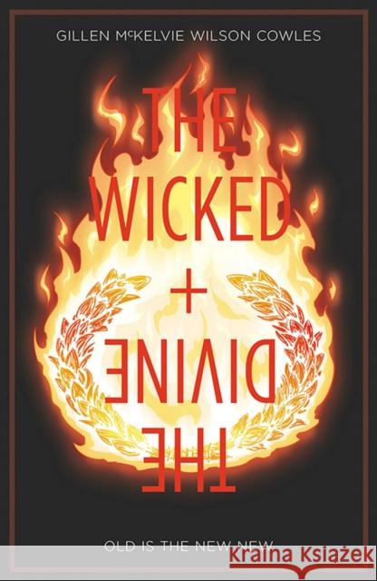 The Wicked + The Divine Volume 8: Old is the New New Kieron Gillen 9781534308800 Image Comics - książka