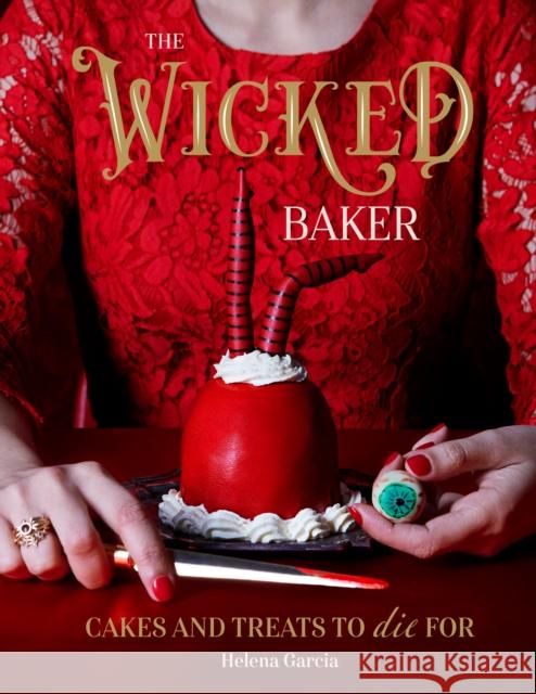 The Wicked Baker: Cakes and Treats to Die For Helena Garcia 9781787136007  - książka