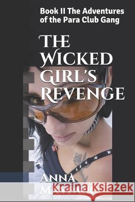 The Wicked Girl's Revenge: Book II The Adventures of the Para Club Gang Anna Mayfair 9781696478977 Independently Published - książka