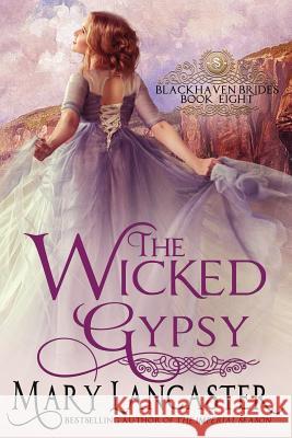 The Wicked Gypsy Dragonblade Publishing Mary Lancaster 9781718009196 Independently Published - książka