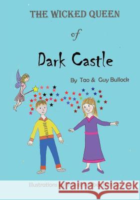 The Wicked Queen of Dark Castle Guy Bullock Tao Bullock 9781541055315 Createspace Independent Publishing Platform - książka
