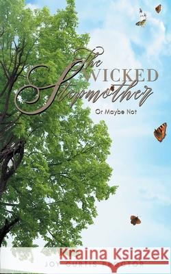 The Wicked Stepmother Or Maybe Not Joy Curtis-Proctor 9781087955346 Joy Curtis-Proctor - książka