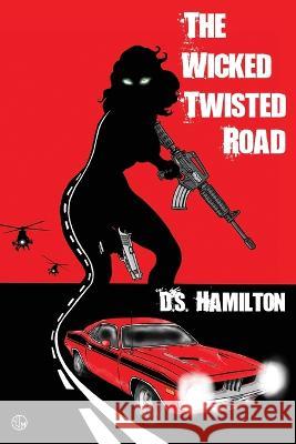 The Wicked Twisted Road D S Hamilton 9781951716288 Dark Owl Publishing - książka