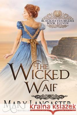 The Wicked Waif Dragonblade Publishing Mary Lancaster 9781074770013 Independently Published - książka