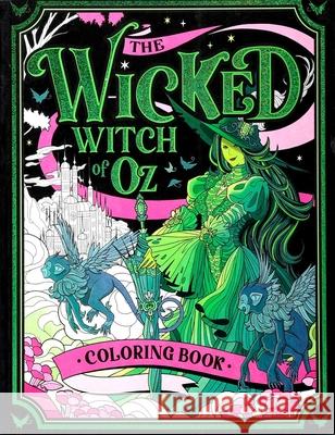 The Wicked Witch of Oz Coloring Book Editors of Thunder Bay Press 9781667212104 Thunder Bay Press - książka