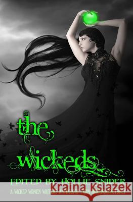 The Wickeds: A Wicked Women Writers Anthology Emerian Rich Hollie Snider Michele Roger 9781463612702 Createspace Independent Publishing Platform - książka