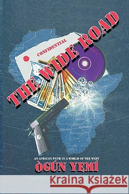 The Wide Road: An African Path in a World of the West Yemi, Ogun 9781426908194 Trafford Publishing - książka