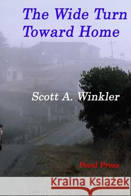 The Wide Turn Toward Home Scott a. Winkler 9781929763368 Pocol Press - książka