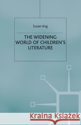 The Widening World of Children's Literature S. Ang 9781349400928 Palgrave MacMillan - książka