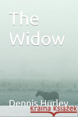 The Widow Dennis Edward Hurley 9781733970839 R. R. Bowker - książka