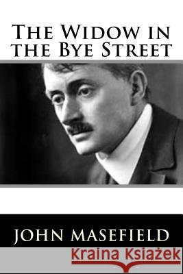 The Widow in the Bye Street John Masefield 9781987642773 Createspace Independent Publishing Platform - książka