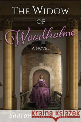 The Widow of Woodholme Sharon Allen Gilder 9798354021703 Independently Published - książka