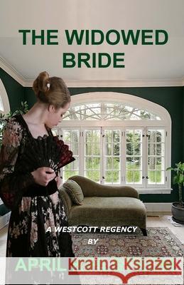 The Widowed Bride: Westcott Series Book 2 April Kihlstrom 9781973973461 Createspace Independent Publishing Platform - książka