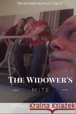 The Widower's Mite William M. Schmalfeld 9781519279804 Createspace - książka