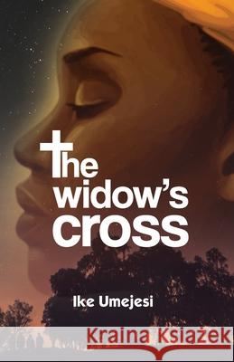 The Widow's Cross Ikechukwu Umejesi 9781942876137 Spears Media Press - książka