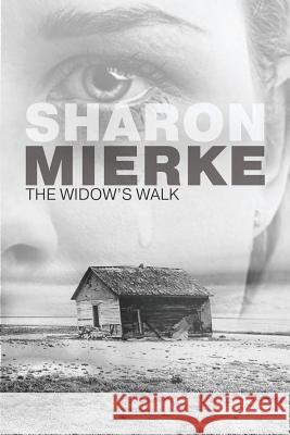The Widow's Walk Sharon Mierke 9781523347735 Createspace Independent Publishing Platform - książka