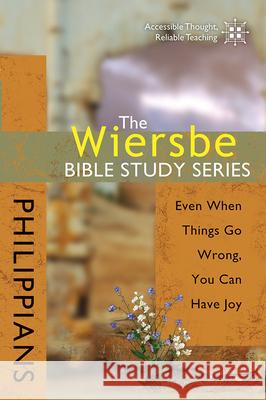 The Wiersbe Bible Study Series: Philippians: Even When Things Go Wrong, You Can Have Joy David C Cook Publishing Company 9780781445702 David C. Cook Distribution - książka