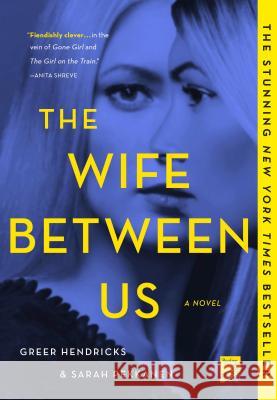 The Wife Between Us Greer Hendricks Sarah Pekkanen 9781250130945 St. Martin's Griffin - książka