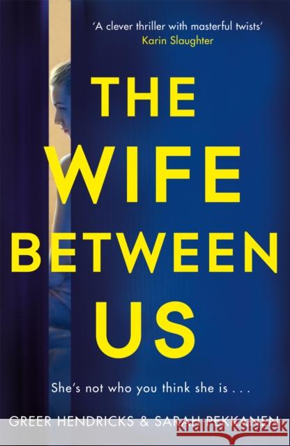 The Wife Between Us: A Richard & Judy Book Club Pick and Shocking Romantic Thriller Sarah Pekkanen 9781509842834 Pan Macmillan - książka