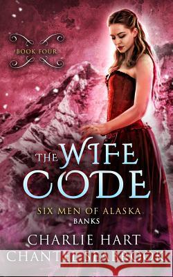 The Wife Code: Banks Charlie Hart Chantel Seabrook 9781718852402 Createspace Independent Publishing Platform - książka