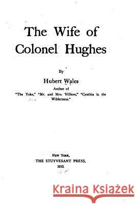 The wife of Colonel Hughes Wales, Hubert 9781530184064 Createspace Independent Publishing Platform - książka