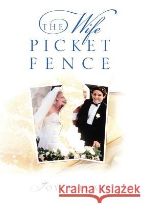 The Wife Picket Fence Joyce Lewis 9781432786304 Outskirts Press - książka