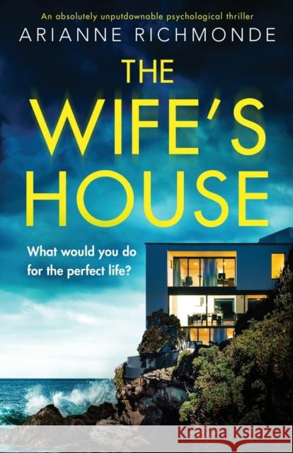 The Wife's House: An absolutely unputdownable psychological thriller Arianne Richmonde 9781838889517 Bookouture - książka