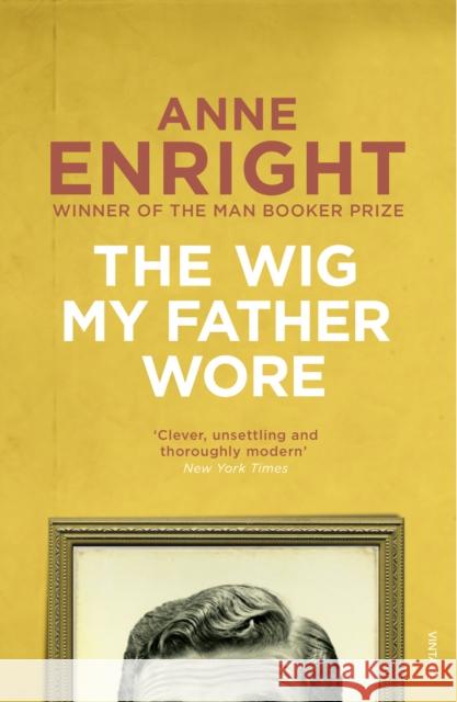 The Wig My Father Wore Anne Enright 9780749397159 Vintage Publishing - książka