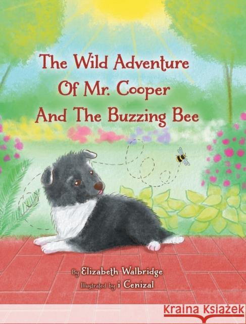 The Wild Adventure of Mr. Cooper and the Buzzing Bee Elizabeth Walbridge, I Cenizal 9780228868163 Tellwell Talent - książka