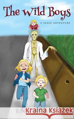The Wild Boys: A Space Adventure Rick Kurtis 9781535610728 Richard Heinreich - książka