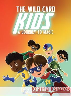 The Wild Card Kids: A Journey to Magic Hope King Wade King Mat Sadler 9781951600037 Dave Burgess Consulting, Inc. - książka