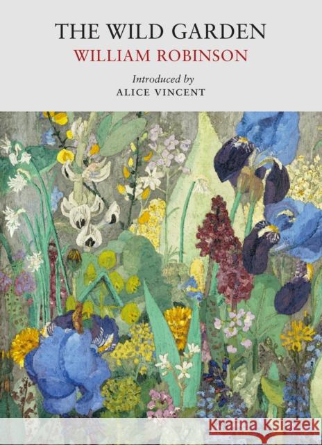 The Wild Garden William Robinson 9781915068484 Little Toller Books - książka