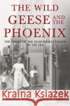 The Wild Geese and the Phoenix Rory Padraig Dunne 9781837942954 Pegasus Elliot Mackenzie Publishers