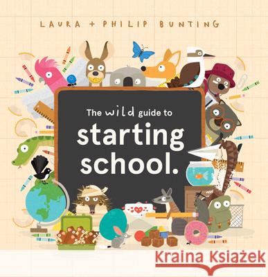 The Wild Guide to Starting School Laura Bunting Philip Bunting 9781684646081 Kane/Miller Book Publishers - książka