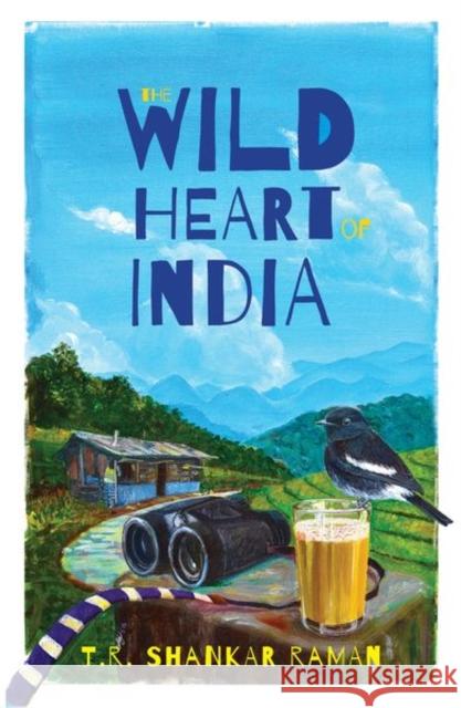 The Wild Heart of India: Nature in the City, the Country, and the Wild Raman, T. R. Shankar 9780199494743 OUP India - książka