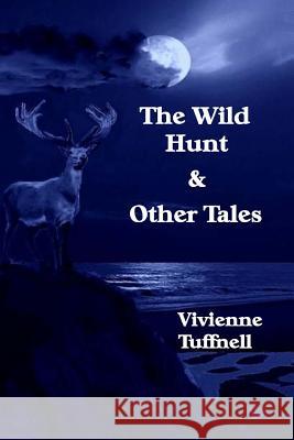 The Wild Hunt and Other Tales Mrs Vivienne Tuffnell 9781493778898 Createspace - książka