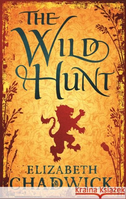 The Wild Hunt: Book 1 in the Wild Hunt series Elizabeth Chadwick 9780751540260 Little, Brown Book Group - książka