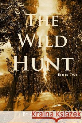 The Wild Hunt: Book One of The Wild Hunt Series Jeffery, Ashley 9781463551421 Createspace - książka