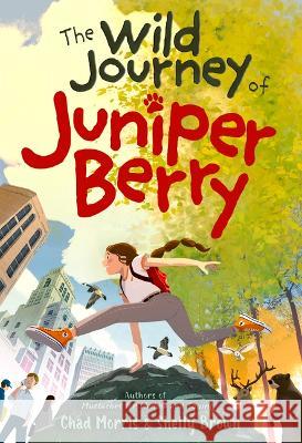 The Wild Journey of Juniper Berry Chad Morris Shelly Brown 9781639930999 Shadow Mountain - książka