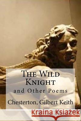 The Wild Knight: and Other Poems Edibooks 9781535235983 Createspace Independent Publishing Platform - książka