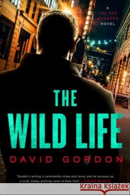 The Wild Life: A Joe the Bouncer Novel David Gordon 9781613162774 Mysterious Press - książka