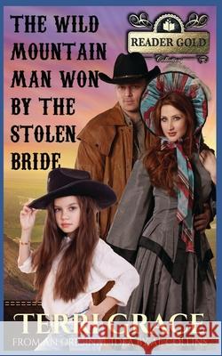 The Wild Mountain Man Won By The Stolen Bride Grace, Terri 9781795810968 Independently Published - książka