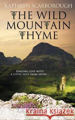 The Wild Mountain Thyme Kathryn Scarborough 9781509219179 Wild Rose Press - książka