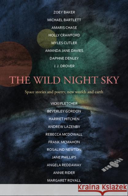 The Wild Night Sky: space stories and poetry, new worlds and earth Margaret Royall 9781915067258 Crumps Barn Studio - książka